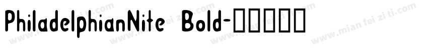 PhiladelphianNite Bold字体转换